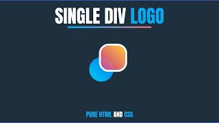 Creative Single Div Logo Using Only HTML amp CSS  CSS3 Tips And Tricks  CSS3 Tutorial [upl. by Ylerebmik329]