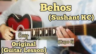 Sushant KC  Behos  Guitar Lesson  Easy Chords  Capo 6 [upl. by Yenobe]