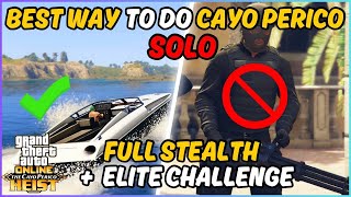 CAYO PERICO HEIST SOLO BEST METHOD  Full Stealth SOLO Guide Cayo Perico Heist GTA Online [upl. by Nnylsoj]