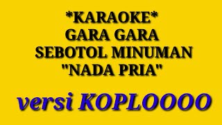 GARA GARA SEBOTOL MINUMAN KARAOKE NADA PRIA KOPLO [upl. by Renfred]