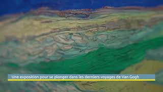 AuverssurOise  une exposition pour se plonger dans les derniers voyages de Van Gogh [upl. by Sivlek692]