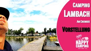 Vorstellung Campingplatz Lambach am Chiemsee  Happy Camping [upl. by Weidman216]