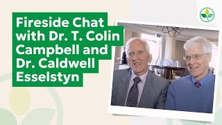 Fireside Chat with Dr T Colin Campbell and Dr Caldwell Esselstyn [upl. by Ganny]