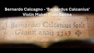 Bernardo Calcagno Bernardus Calcanius  Genoese Violin Maker [upl. by Nottarts]