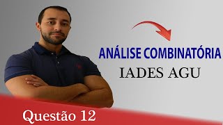 Questão 12  Raciocínio lógico para Concursos Análise Combinatória  IDECAN AGU [upl. by Ahsieken481]