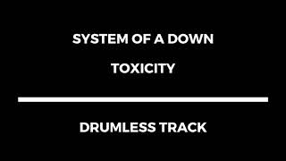 System Of A Down  Toxicity drumless [upl. by Cynthla]