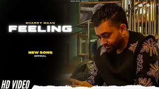 Sharry Maan  Feeling Official Video Ena Karke Pyaar  New Song  Sharry Maan New Song [upl. by Gottwald414]