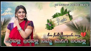 Baravalli Baravvalli Dj Janapada song  Dj Mustaf MA Beatz  Love Feeling Janapada songs  kanndadj [upl. by Auahsoj]