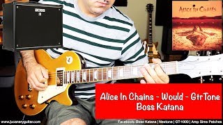 BOSS KATANA  ALICE IN CHAINS WOULD GTR TONE [upl. by Nayb765]