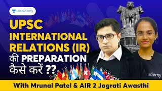 UPSC International Relations Preparation Strategy जानिए AIR 2 से  Mrunal Patel amp Jagrati Awasthi [upl. by Rehpotsihc]