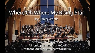 Where Oh Where My Rising Star by Craig Werth [upl. by Adranoel199]