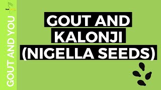 Gout and Kalonji Nigella Seeds [upl. by Rooney]