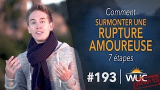 Comment surmonter une RUPTURE AMOUREUSE   WUC 193 [upl. by Enyt486]