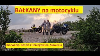 Bałkany Chorwacja Bośnia Słowenia na motocyklu [upl. by Kiele696]