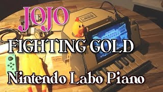 JOJO OP  FIGHTING GOLD  Nintendo Labo Piano  ジョジョの奇妙な冒険「黄金の風」OP  ニンテンドーラボピアノ [upl. by Ynamreg]