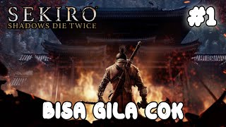 PEMULA NEKAT NYOBAIN GAME YANG BIKIN NAIK DARAH INI  Sekiro Shadows Die Twice [upl. by Aneelad]