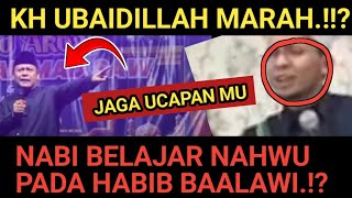 KH UBAIDILLAH MARAH HABISI quot UCAPAN NABI BELAJAR PADA HABIB BAALAWI quot [upl. by Romulus]