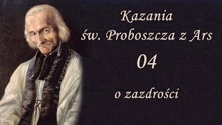 Kazania Św Proboszcza z Ars 04  O zazdrości [upl. by Ferdinande]