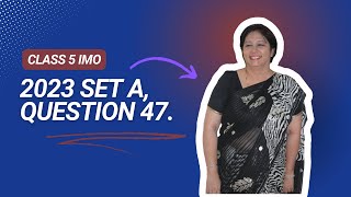 Class 5 IMO 2023 Set A Question 47 [upl. by Airyt]