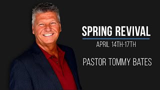 Spring Revival  Night 4  Pastor Tommy Bates [upl. by Clark538]