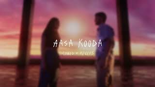 Aasa Kooda  slowed  reverb From quotThink Indiequot [upl. by Aisatsan]