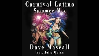 Carnival Latino Summer Mix Dave Mascall feat Julia Quinn Available from wwwdavemascallmusiccom [upl. by Niveb729]