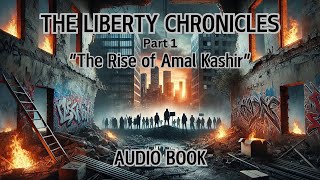 quotTHE LIBERTY CHRONICLESquot Chapter One  THE INFLUENCER audio [upl. by Grazia]