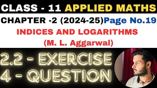 4 Ques Ex 22 l Chapter 2 l Indices and Logarithms l Class 11th Applied Maths l M L Aggarwal 202425 [upl. by Aidahs]