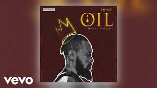 Phyno  OIL Official Audio [upl. by Lazes]