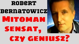 Robert Bernatowicz Mitoman sensat czy geniusz [upl. by Wandie]