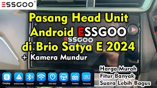 Pasang Head Unit Android ESSGOO di Brio Satya E 2024 [upl. by Arres]