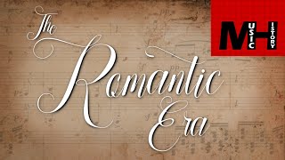 The Romantic Era Music History [upl. by Phail]