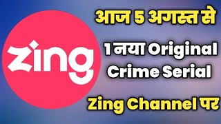 Zing Tv Channel Starting 1 New Crime Original Serial from 5th August 2024 [upl. by Sunshine]