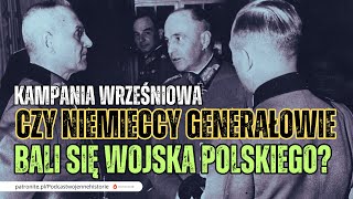 Kampania Wrześniowa 1939 Czy niemieccy generałowie bali się Wojska Polskiego [upl. by Tybie774]