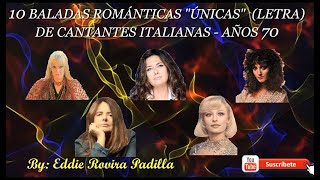 10 BALADAS ROMÁNTICAS quotÚNICASquot LETRA DE CANTANTES ITALIANAS [upl. by Mehetabel]