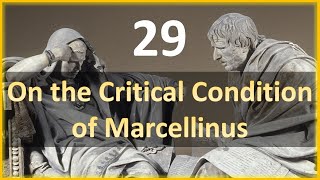 Seneca  Moral Letters  29 On the Critical Condition of Marcellinus [upl. by Ramedlaw679]