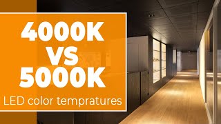 4000K vs 5000K LED Color Temperatures  Breaking Down Their Differences Which Is Better for You [upl. by Harald]