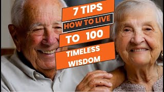 How to Live to 100 Timeless Wisdom from Centenarians [upl. by Venu415]