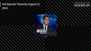 World News Tonight with David Muir  Full Episode Thursday August 22 2024 [upl. by Kellyn]