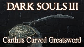 Carthus Curved Greatsword Moveset Dark Souls 3 [upl. by Percival]