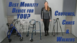 Which Walking Aid is BEST for you CRUTCHES CANES and WALKERS  Pros cons use and fit [upl. by Rephotsirhc]