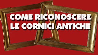 Come riconoscere le cornici antiche [upl. by Varick]