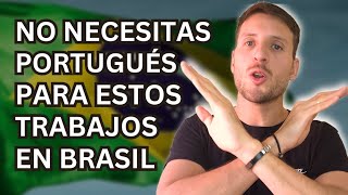 10 TRABAJOS EN BRASIL SIN SABER PORTUGUÉS [upl. by Tarsus]