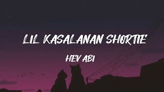 HEV ABI Lil kasalanan Shortie Lyrics trending lyrics [upl. by Wilek]