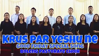 Krus par By Boleng Pastorate Choir Hindi Christian Song [upl. by Enajyram]