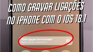 Como GRAVAR LIGAÇÕES no iPhone com o iOS 181 [upl. by Arrac]