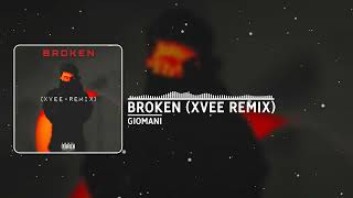 GIOMANI BROKEN XVEE REMIX [upl. by Hutt]