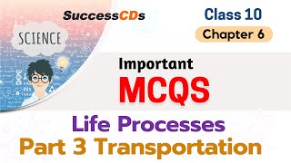 Transportation Class 10 Science Chapter 6 Important MCQs Class 10 Biology Life Processes MCQs [upl. by Latterll]