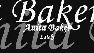 Anita Baker  Lately No lyrics and Video Clip [upl. by Ojoj]