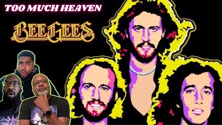 Bee Gees  Too Much Heaven Reaction Being in Love is as Close to Heaven on Earth [upl. by Cut48]